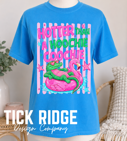 Hotter Than A Hoochie Coochie Comfort Colors Tee