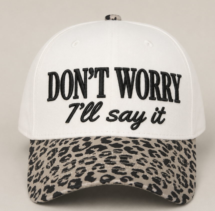I'll Say It Embroidered Trucker Hat
