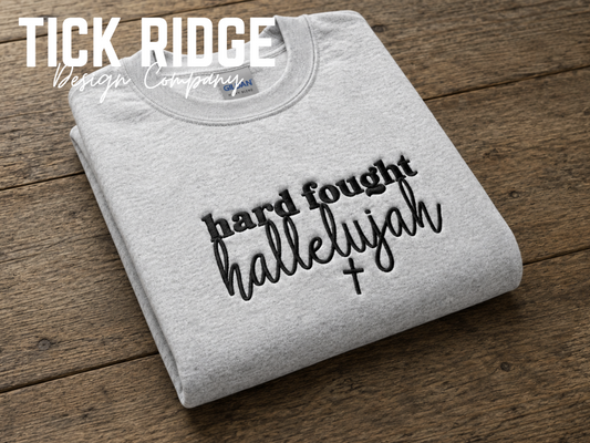Hard Fought Hallelujah Embroidered Crewneck